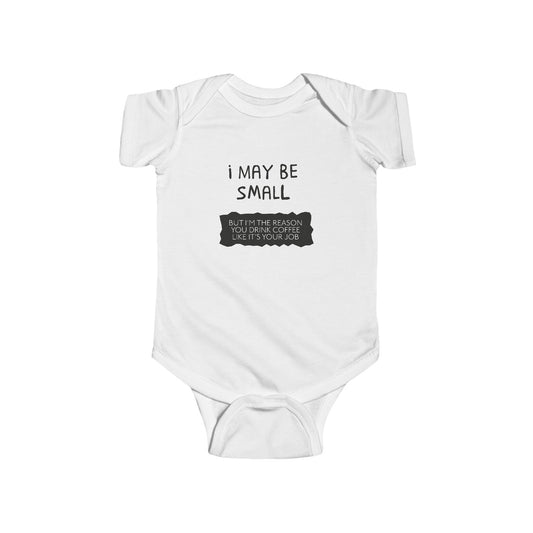 I May Be Small | Funny Baby Bodysuit