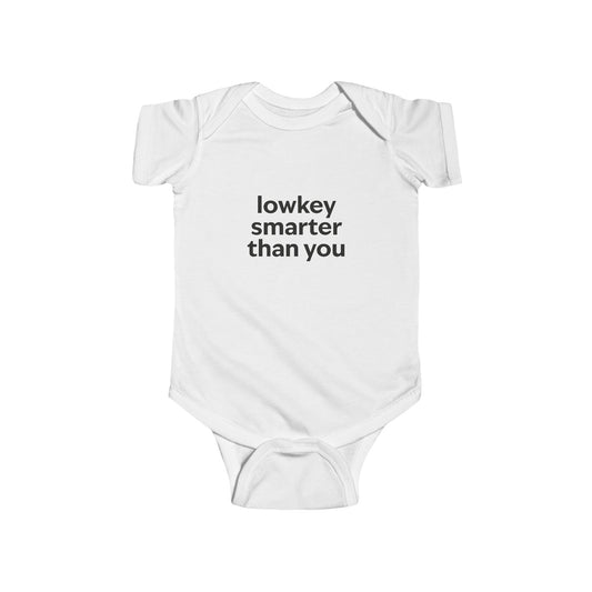 Lowkey Smarter Than You | Funny Baby Bodysuit